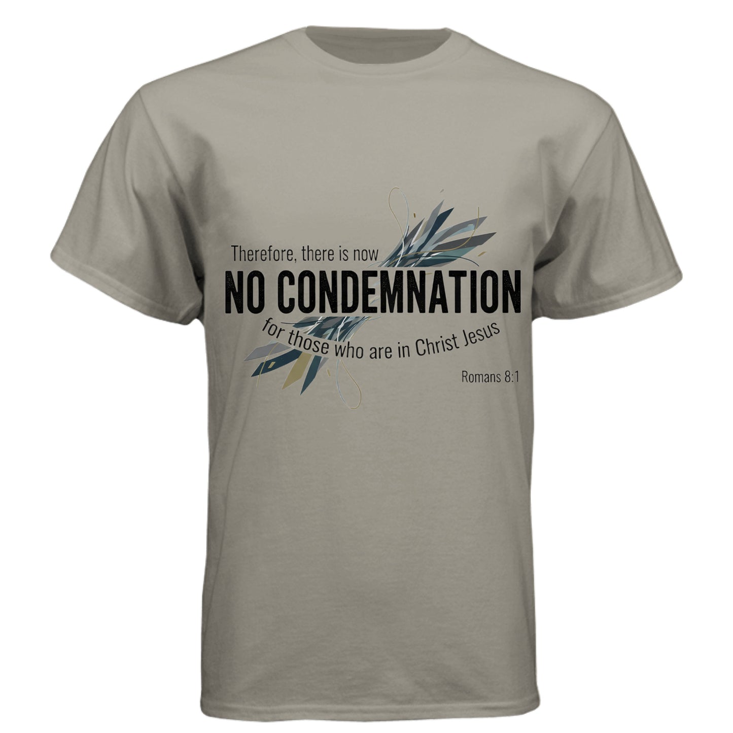 Romans 8:1 Faith T-Shirt Warm Gray Salvation Clothing and Accessories