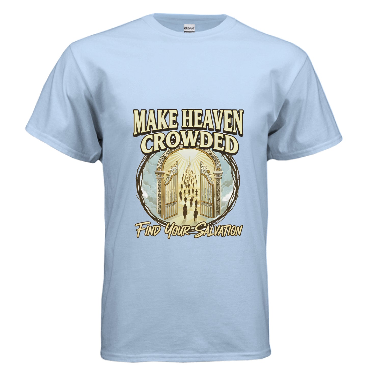 Make Heaven Crowded Faith T-Shirt LIGHT BLUE Salvation Clothing and Accessories Apparel