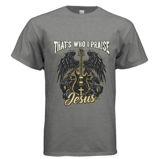 That's Who I Praise Faith T-Shirt (Brandon Lake inspired) GRAPHITE HEATHER Salvation Clothing and Accessories Apparel