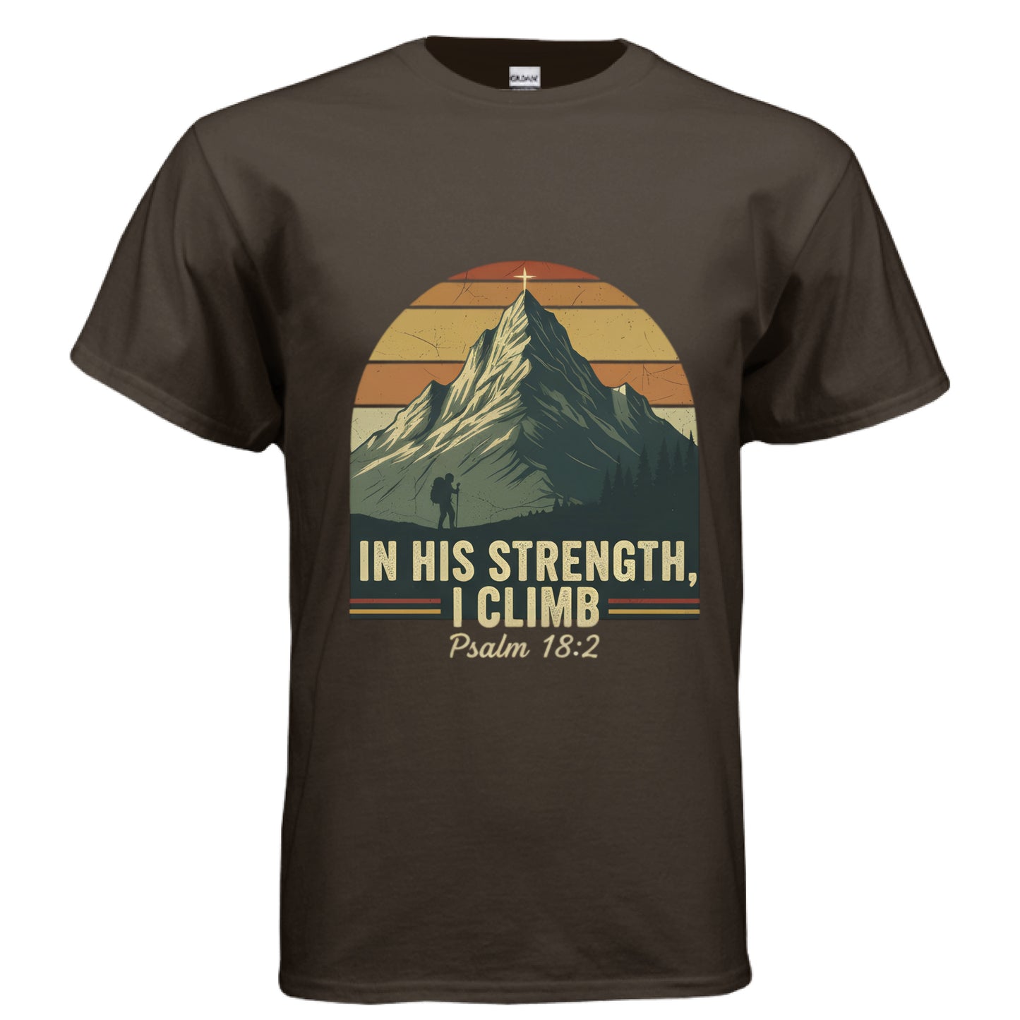 In His Strength I Climb Psalm 18:2 Faith T-Shirt DARK CHOCOLATE Salvation Clothing and Accessories Apparel