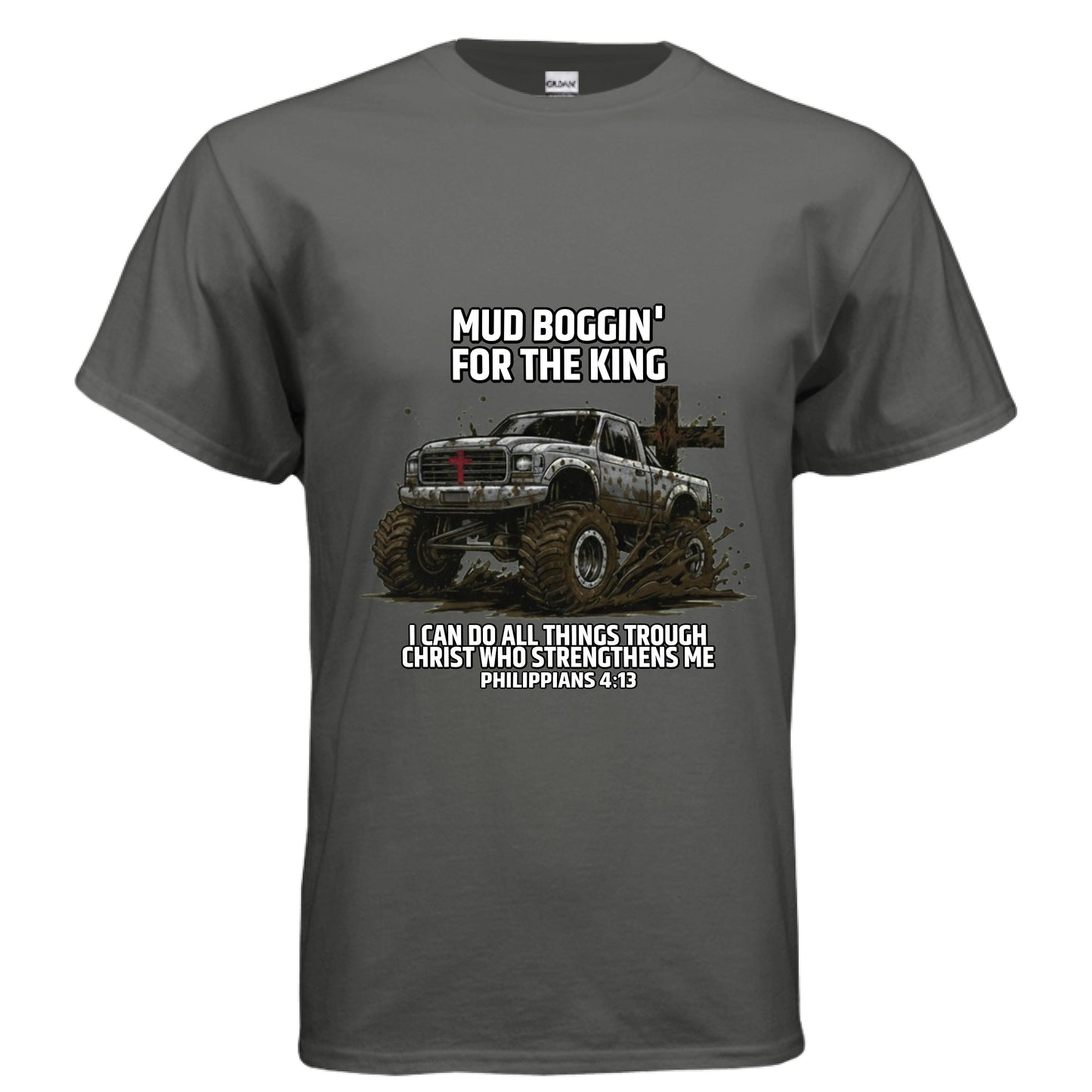 Mud Boggin Philippians 4:13 off-roading Faith T-Shirt CHARCOAL Salvation Clothing and Accessories Apparel