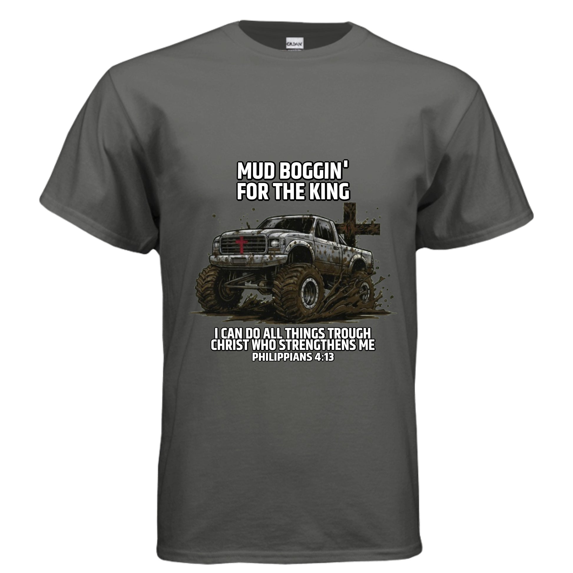 Mud Boggin Philippians 4:13 off-roading Faith T-Shirt CHARCOAL Salvation Clothing and Accessories Apparel