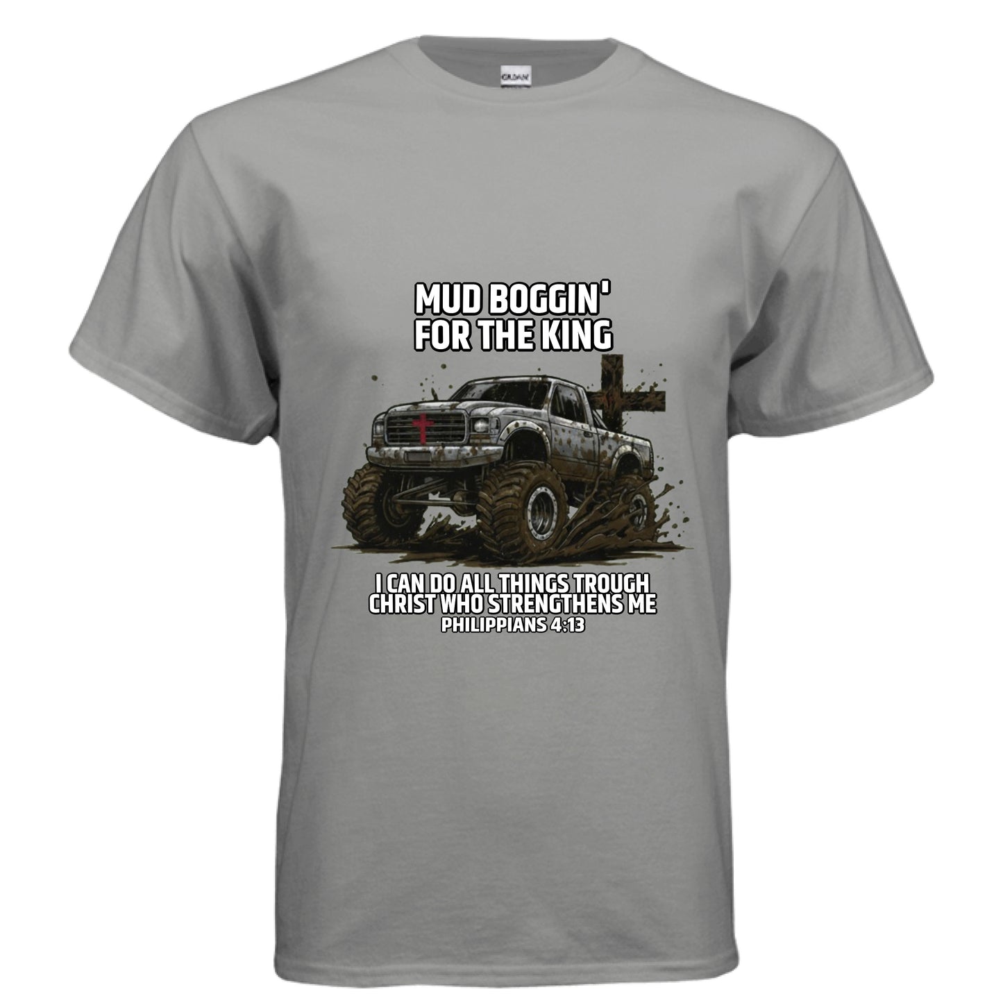 Mud Boggin Philippians 4:13 off-roading Faith T-Shirt GRAVEL Salvation Clothing and Accessories Apparel