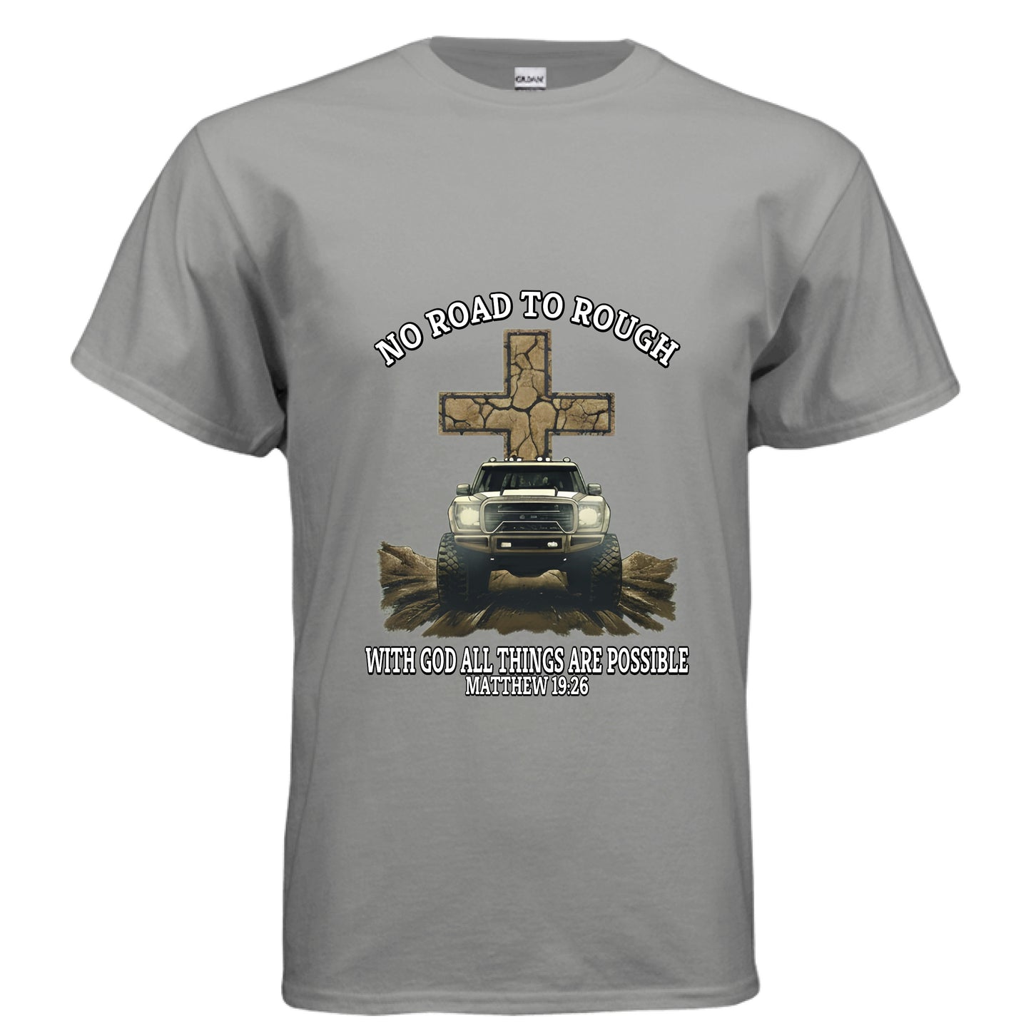 No road to rough Matthew 19:26 off-roading Faith T-Shirt GRAVEL Salvation Clothing and Accessories Apparel