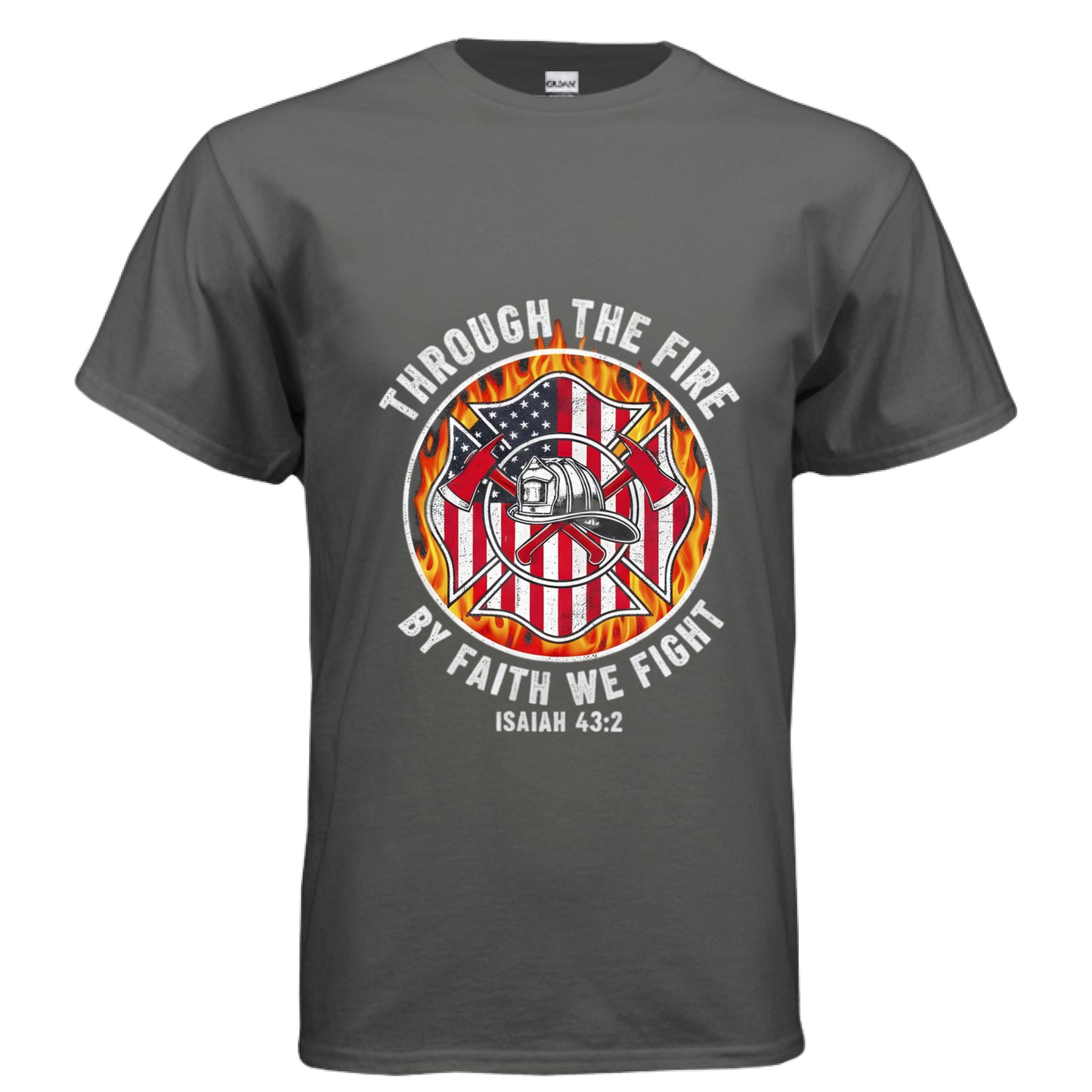 Through The Fire By Faith We Fight Firefighter Faith T-Shirt CHARCOAL Salvation Clothing and Accessories Apparel