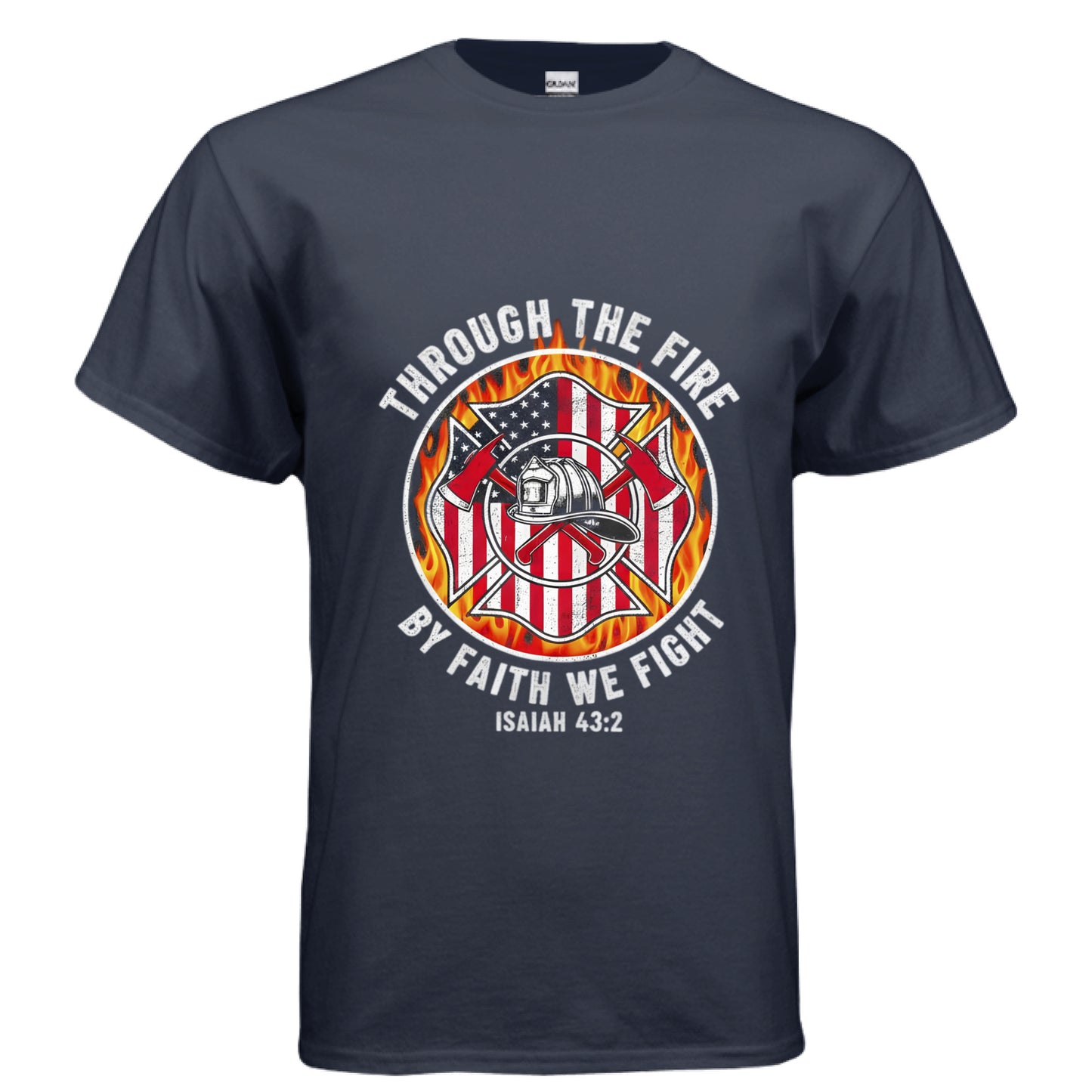 Through The Fire By Faith We Fight Firefighter Faith T-Shirt NAVY Salvation Clothing and Accessories Apparel