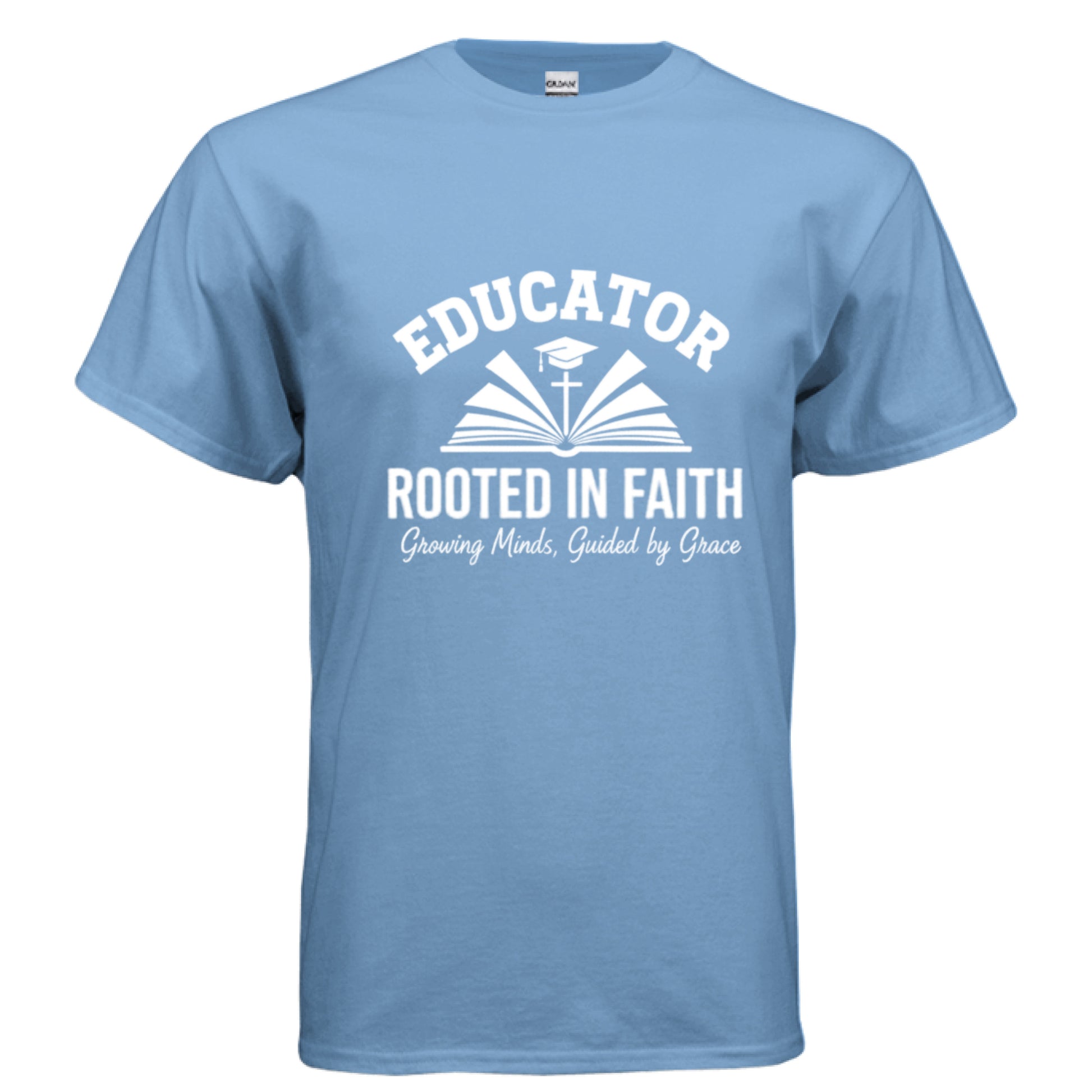 Educator Rooted in Faith Teacher Faith T-Shirt CAROLINA BLUE Salvation Clothing and Accessories Apparel