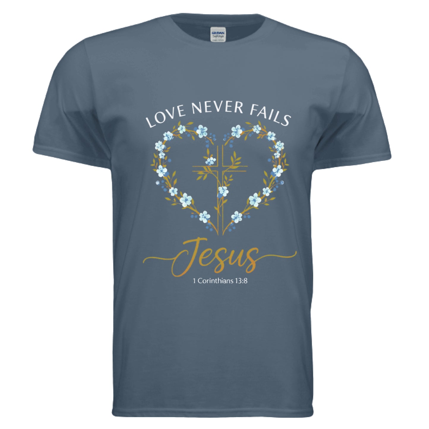 Love Never Fails Jesus 1 Corinthians 13:8 Faith T-Shirt INDIGO BLUE Salvation Clothing and Accessories Apparel