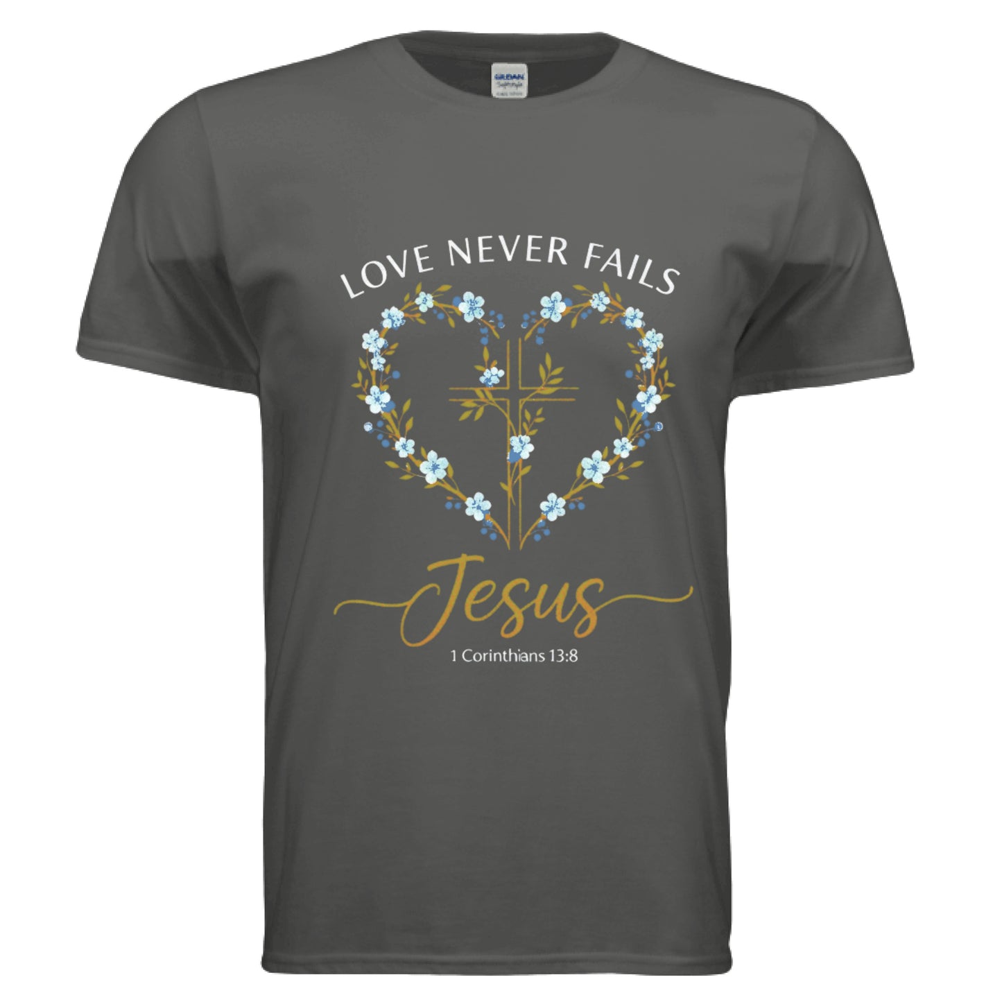Love Never Fails Jesus 1 Corinthians 13:8 Faith T-Shirt CHARCOAL Salvation Clothing and Accessories Apparel
