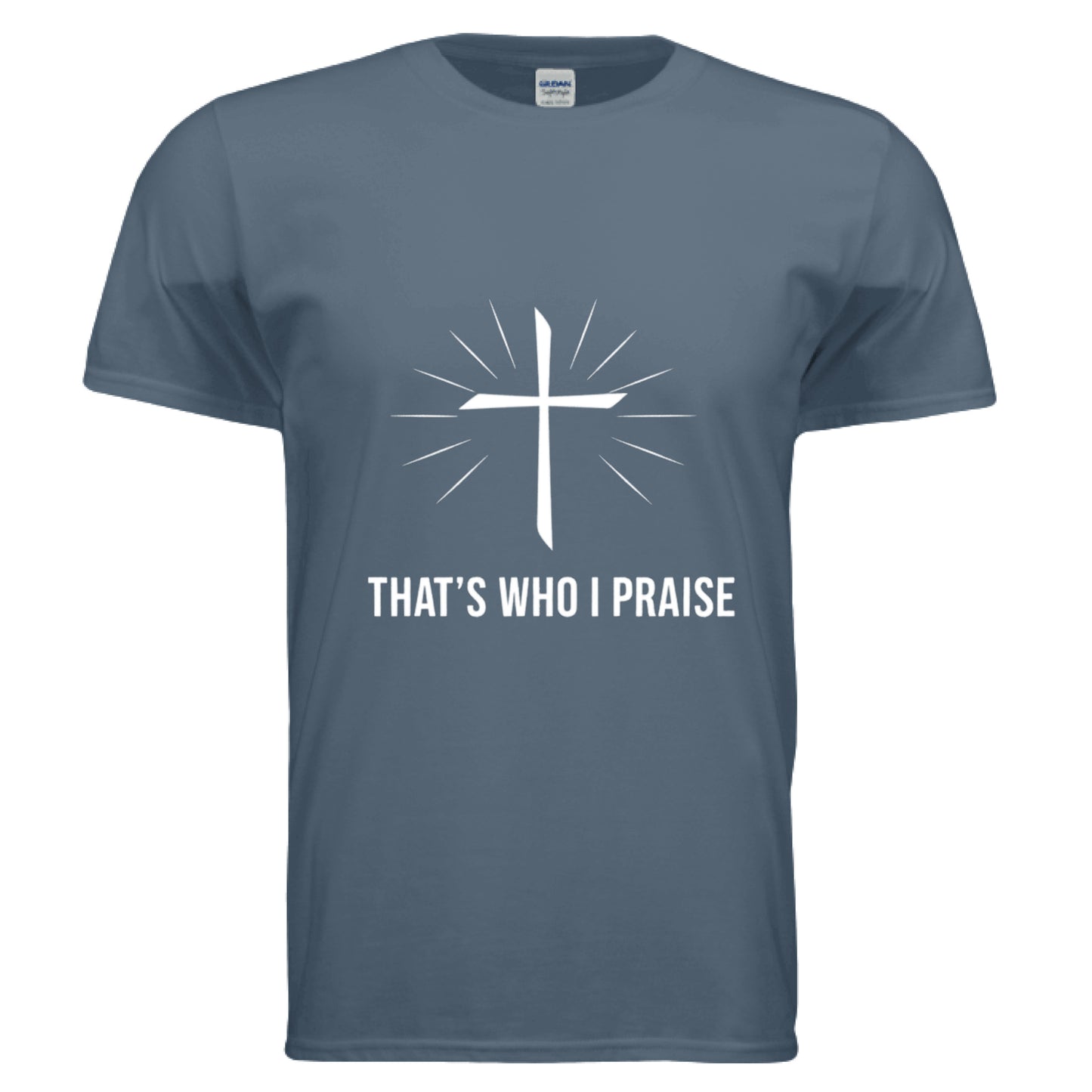 That's Who I Praise Christian T-Shirt (Brandon Lake Inspired) INDIGO BLUE Salvation Clothing and Accessories Apparel