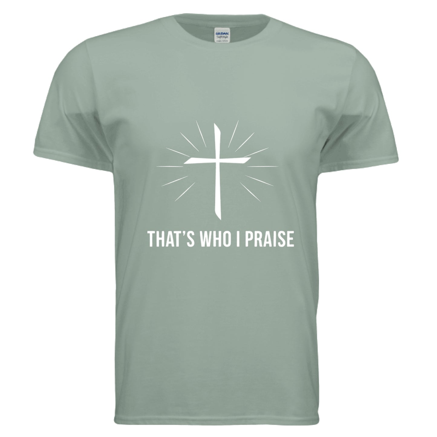 That's Who I Praise Christian T-Shirt (Brandon Lake Inspired) Sage Salvation Clothing and Accessories Apparel