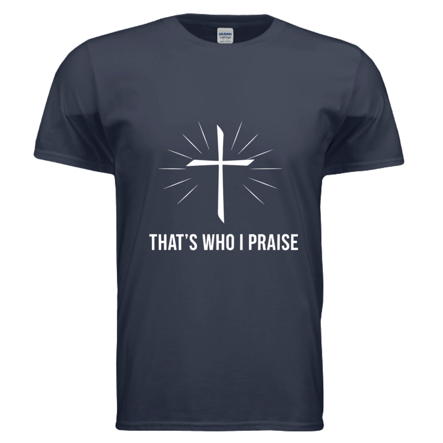 That's Who I Praise Christian T-Shirt (Brandon Lake Inspired) NAVY Salvation Clothing and Accessories Apparel