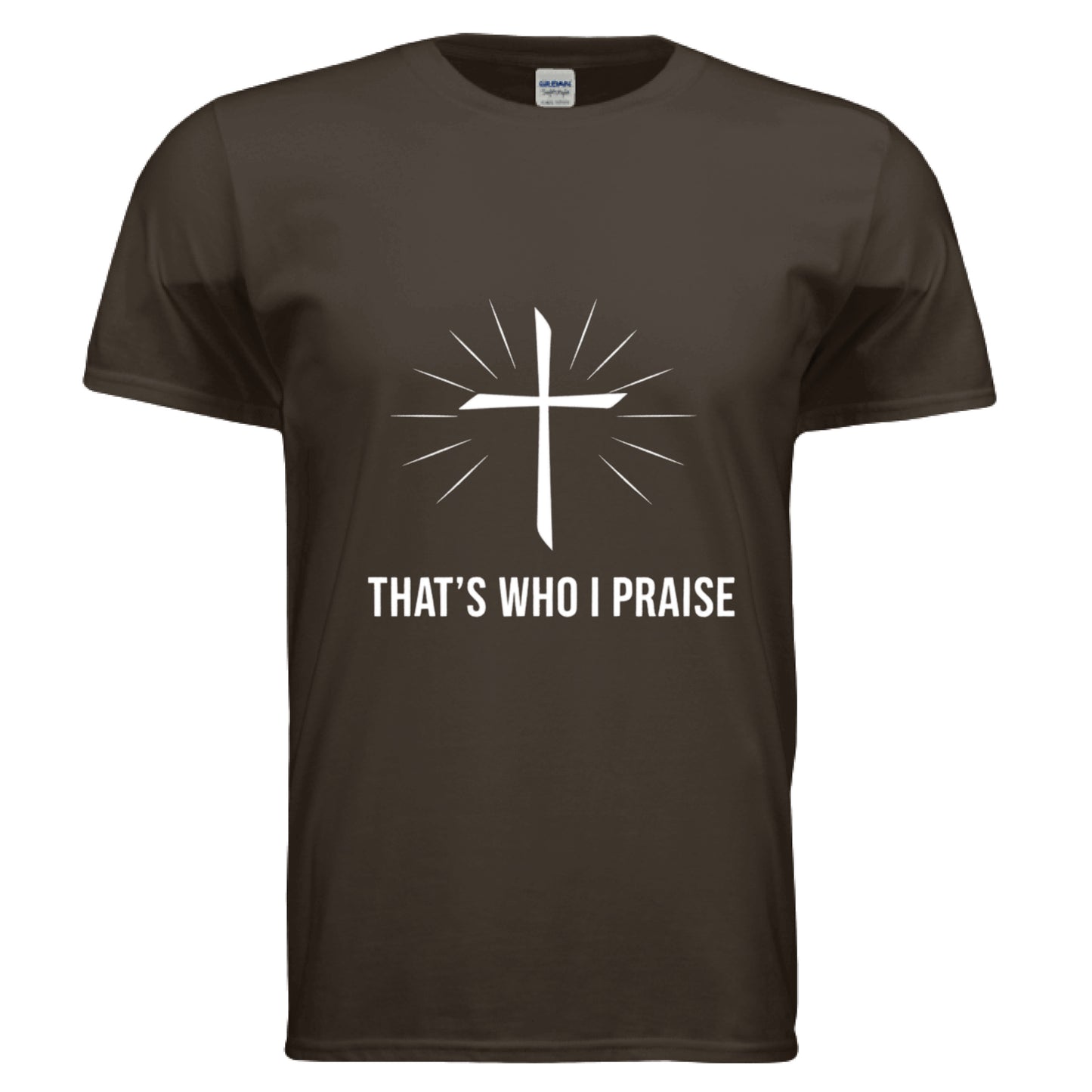That's Who I Praise Christian T-Shirt (Brandon Lake Inspired) DARK CHOCOLATE Salvation Clothing and Accessories Apparel