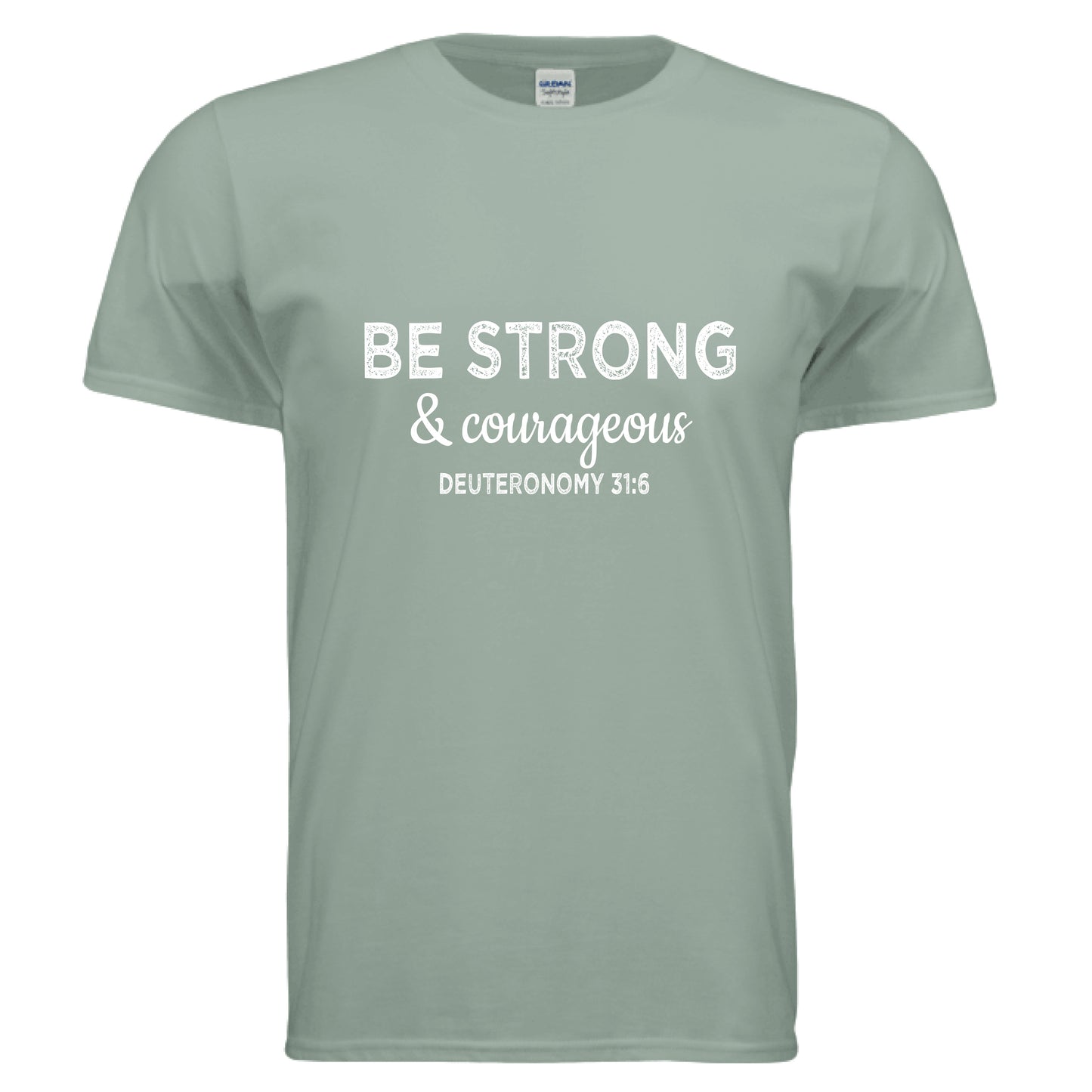 Be Strong and Courageous Deuteronomy 31:6 Faith T-Shirt Sage Salvation Clothing and Accessories Apparel