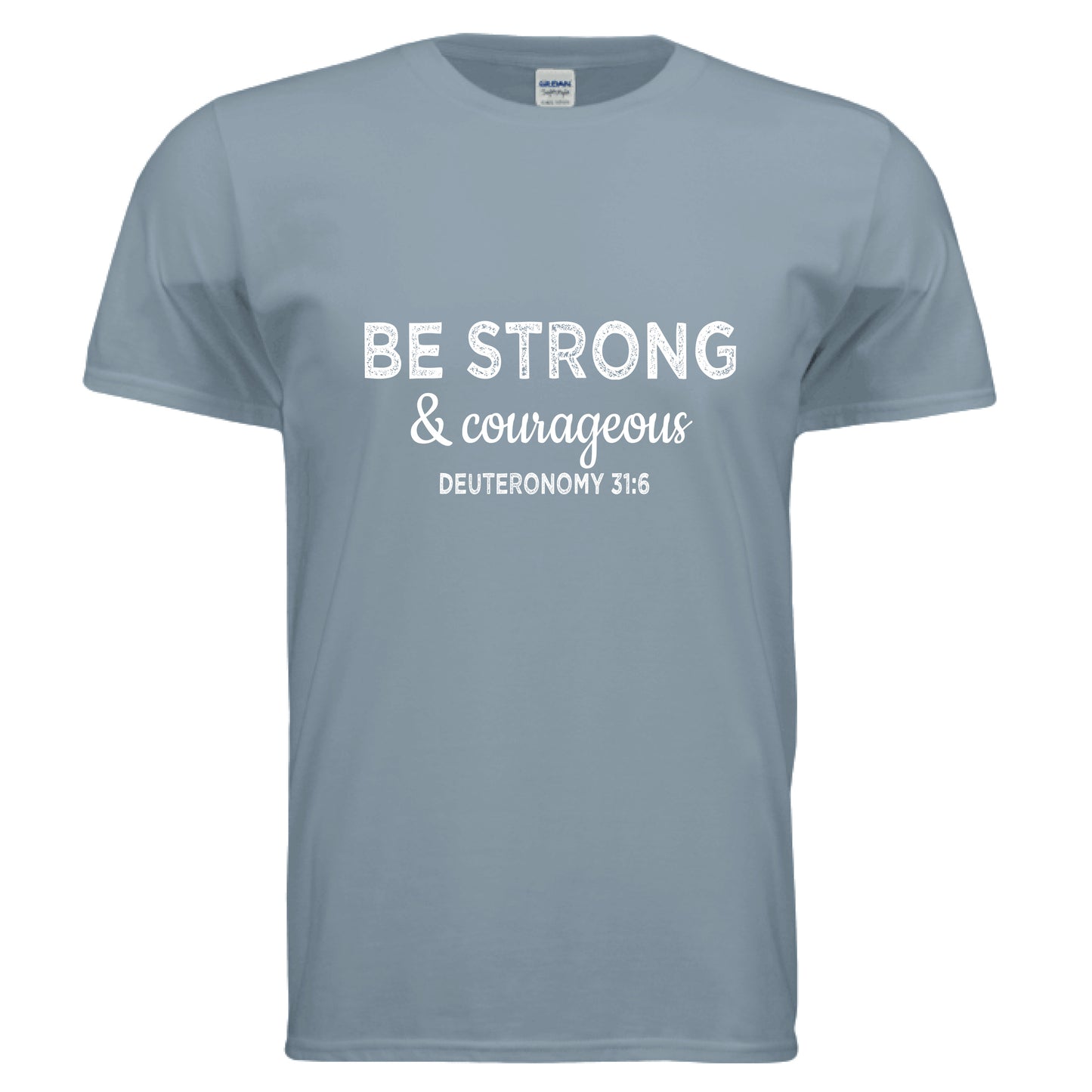 Be Strong and Courageous Deuteronomy 31:6 Faith T-Shirt Stone Blue Salvation Clothing and Accessories Apparel