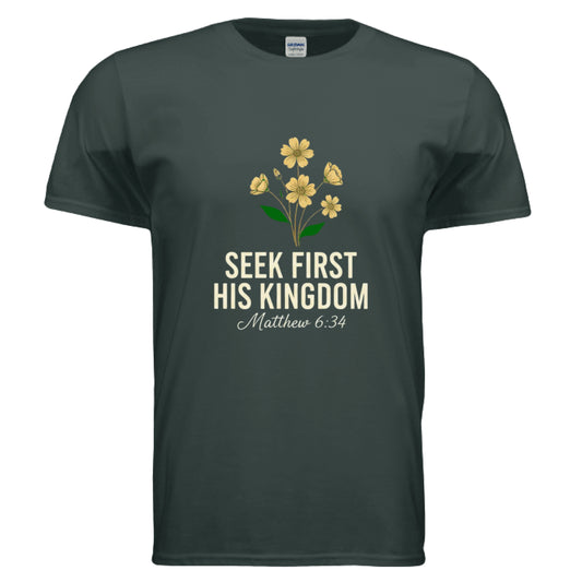 Seek First his Kingdom Matthew 6:34 Christian T-Shirt FOREST GREEN Salvation Clothing and Accessories Apparel