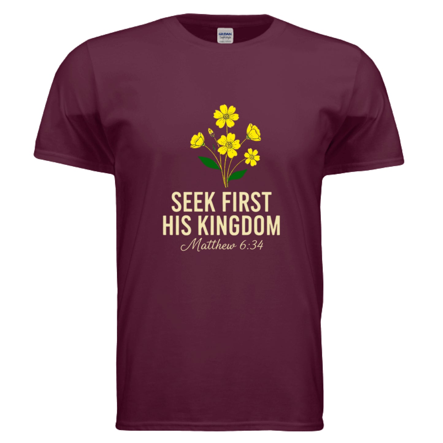 Seek First his Kingdom Matthew 6:34 Faith T-Shirt MAROON Salvation Clothing and Accessories Apparel