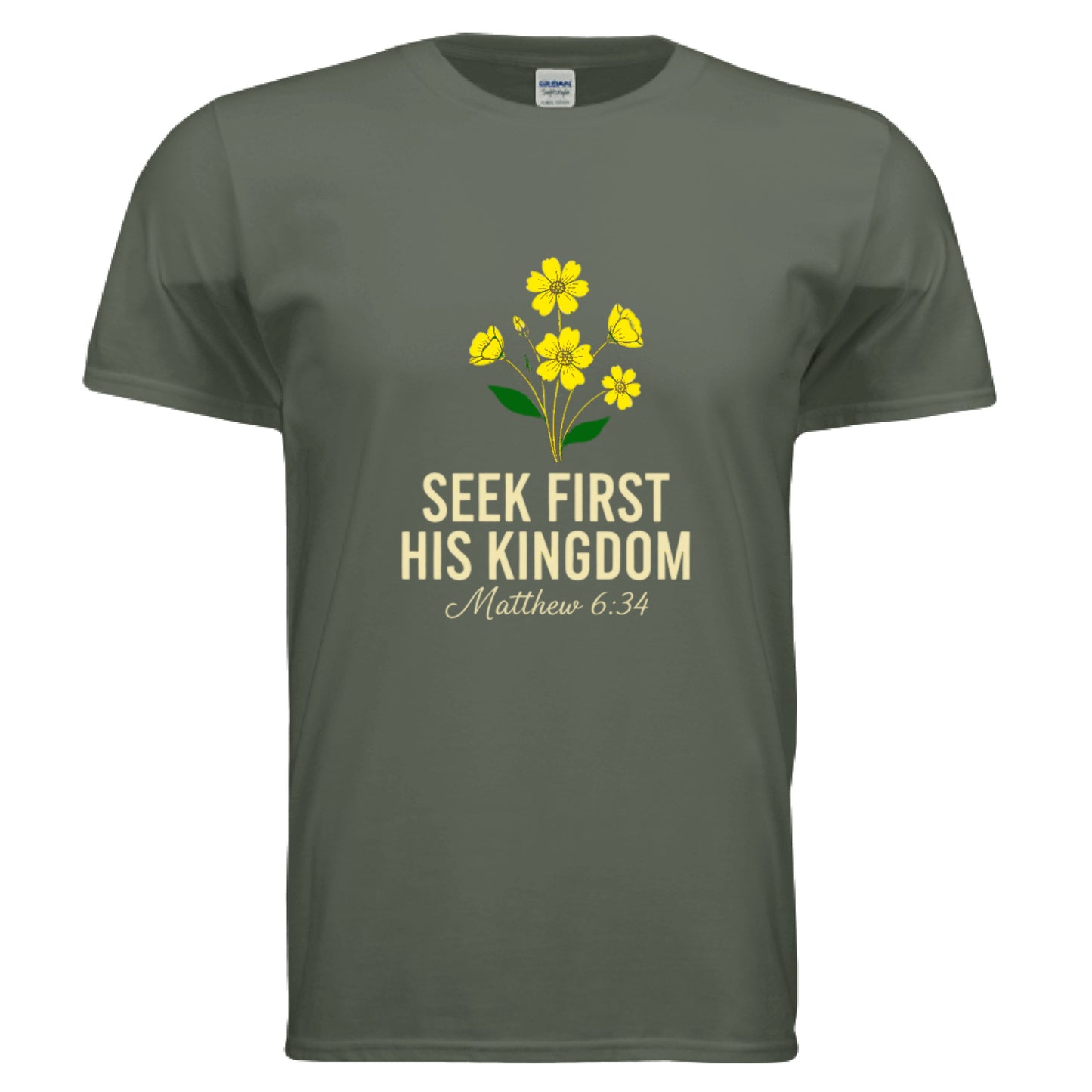 Seek First his Kingdom Matthew 6:34 Faith T-Shirt MILITARY GREEN Salvation Clothing and Accessories Apparel